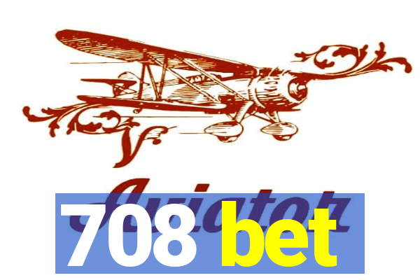 708 bet